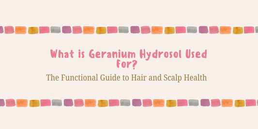 What is Geranium Hydrosol Used For? (The Functional Guide to Hair and Scalp Health)